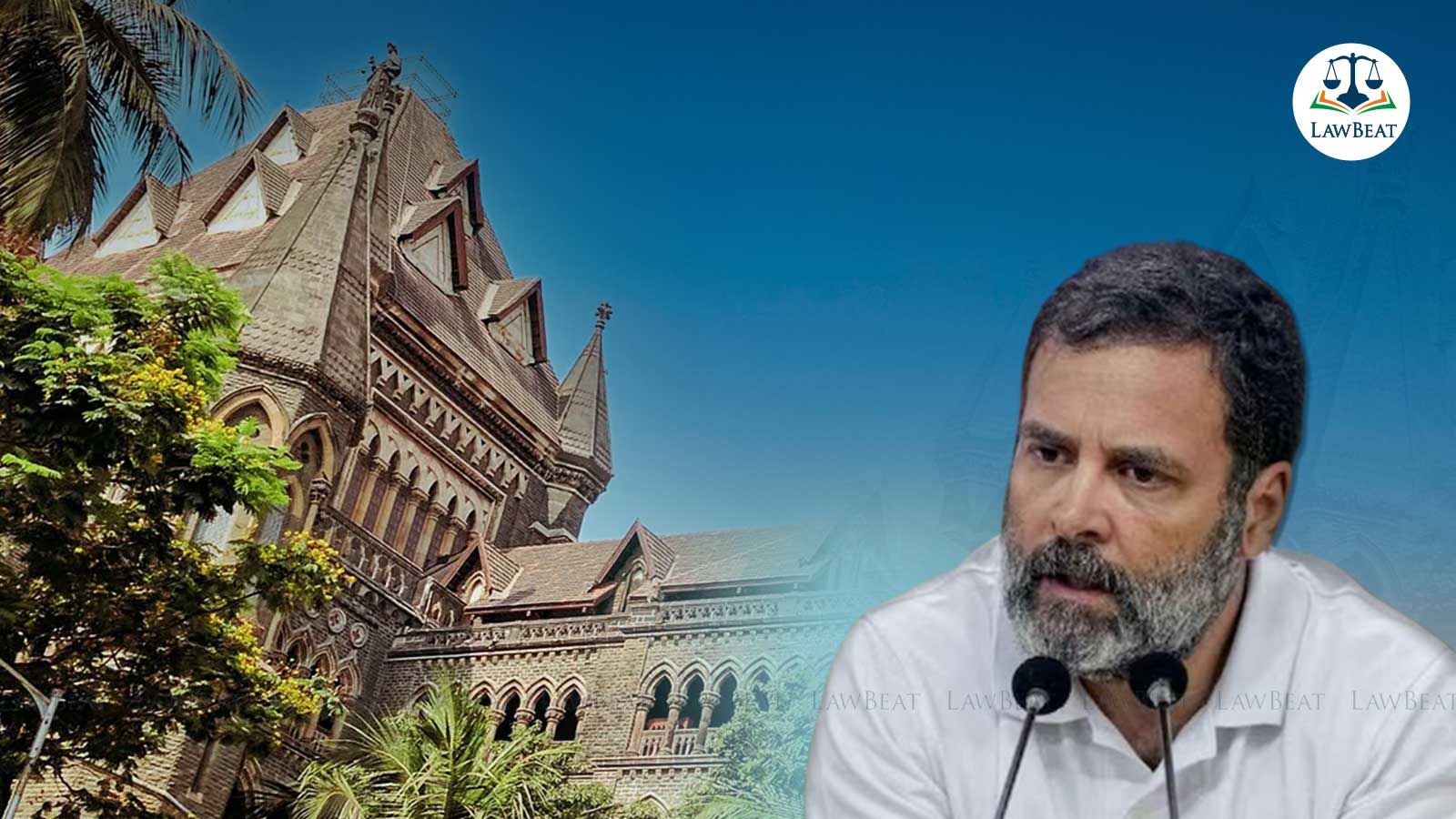 Bombay High Court Grants Time To RSS Worker To File Reply In Rahul Gandhi’s Plea In Defamation Case Bombay High Court Grants Time To RSS Worker To File Reply In Rahul Gandhi’s Plea In Defamation Case